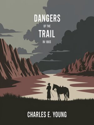 cover image of Dangers of the Trail in 1865